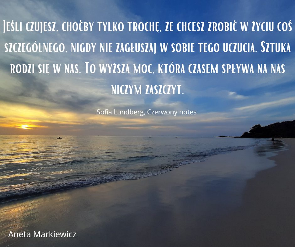 Nigdy nie zagłuszaj pragnienia, by stworzyć coś wyjątkowego. Sztuka rodzi się w nas. Cytat o podążaniu za pragnieniem tworzenia i wyjątkowości oraz o sztuce jako wewnętrznej mocy